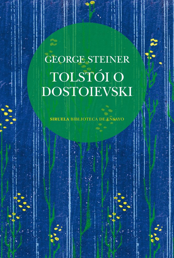 Tolstói o Dostoievski, de Steiner, George | portada del libro