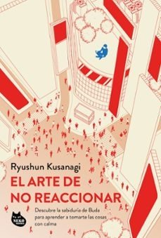 EL ARTE DE NO REACCIONAR, de RYUSHUN KUSANAGI | portada del libro