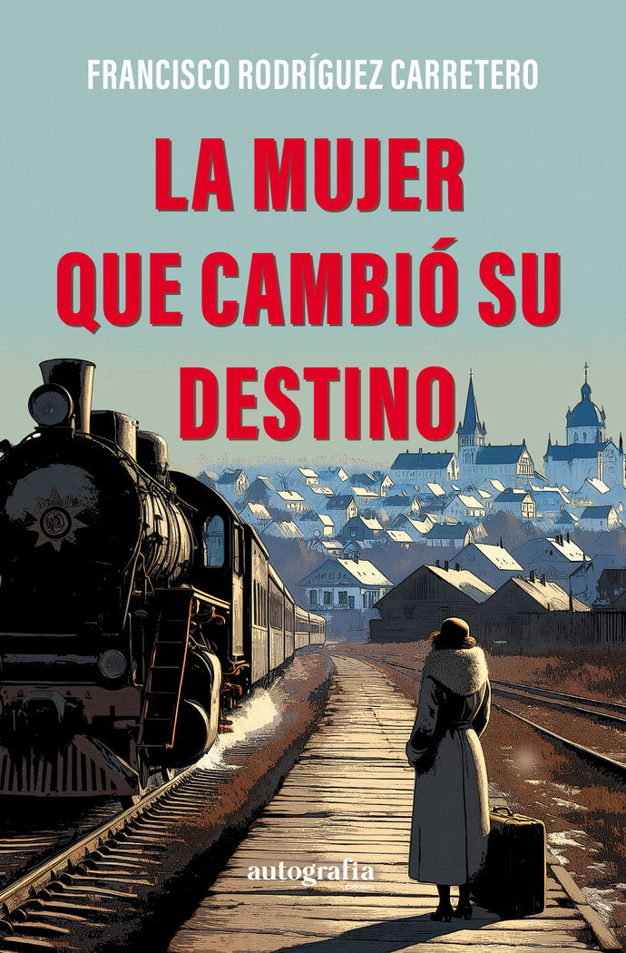 La mujer que cambió su destino, de Rodríguez Carretero, Francísco | portada del libro