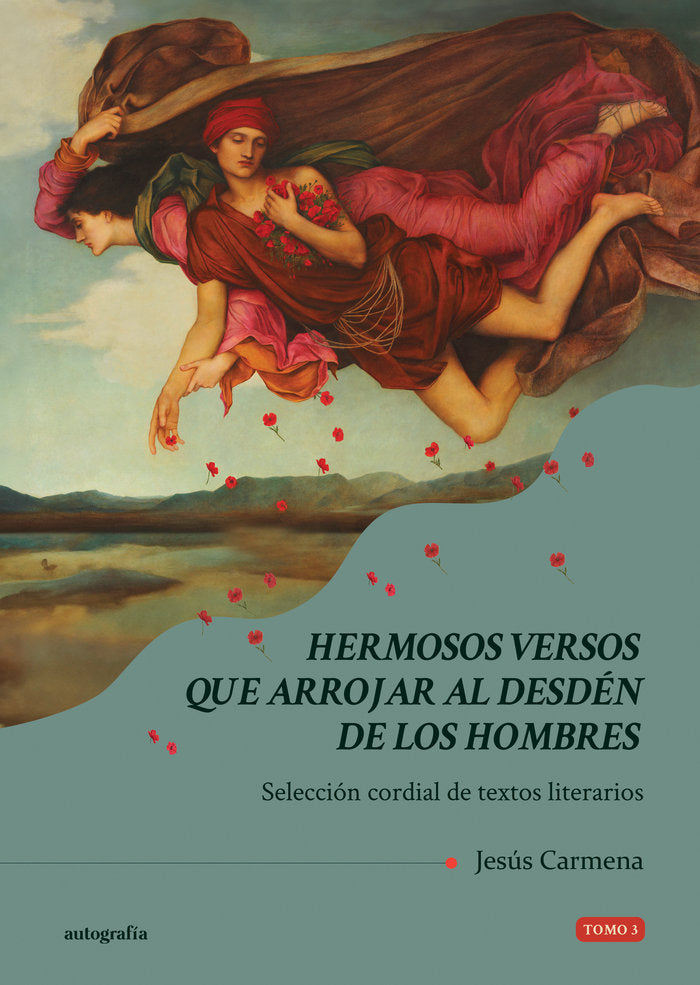 Hermosos versos que arrojar al desdén de los hombres, Tomo 3, de Carmena, Jesús | portada del libro
