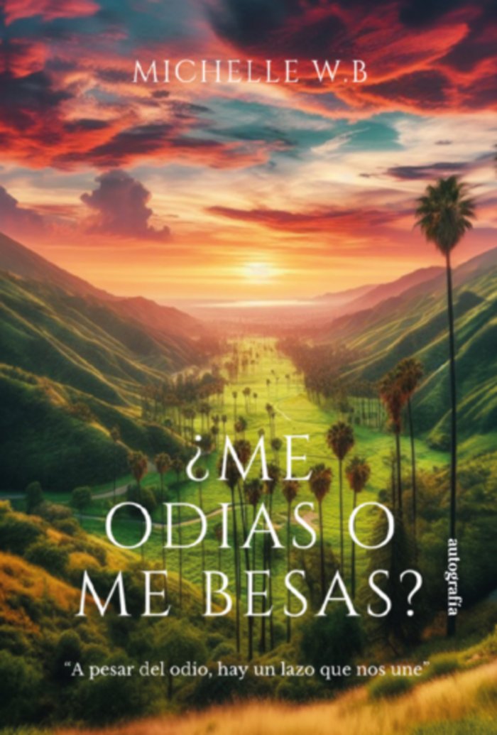 ¿Me odias o me besas?, de Wisniewski Blanco, Michelle | portada del libro