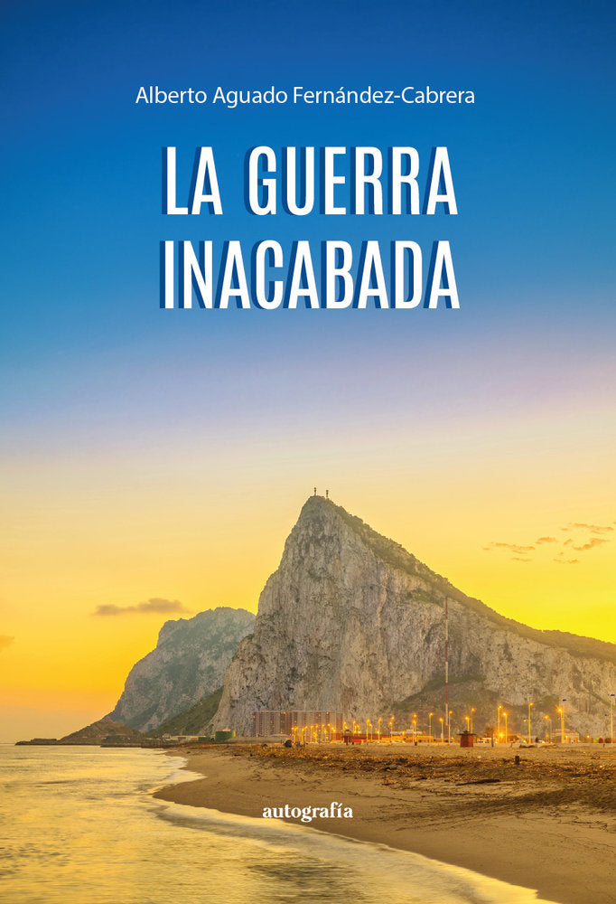 La guerra inacabada, de Aguado Fernández-Cabrera, Alberto | portada del libro