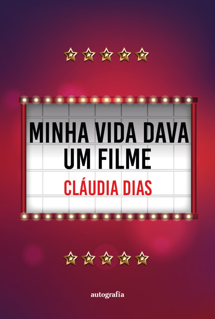A minha vida dava um filme, de Dias, Claudia | portada del libro