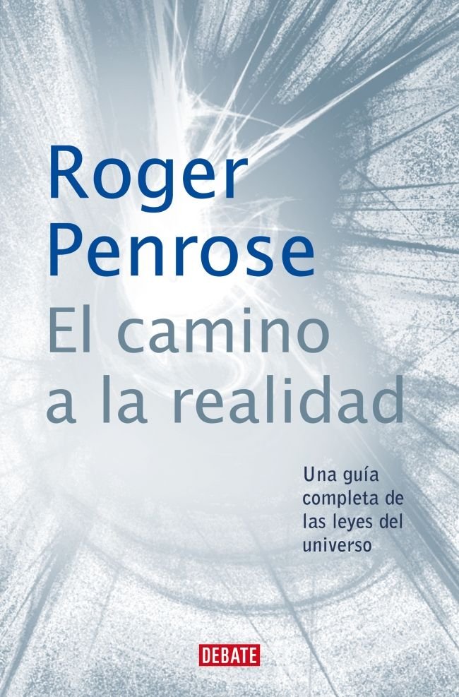 EL CAMINO A LA REALIDAD, de PENROSE, ROGER | portada del libro