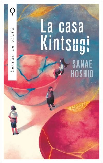 LA CASA KINTSUGI, de SANAE, HOSHIO | portada del libro