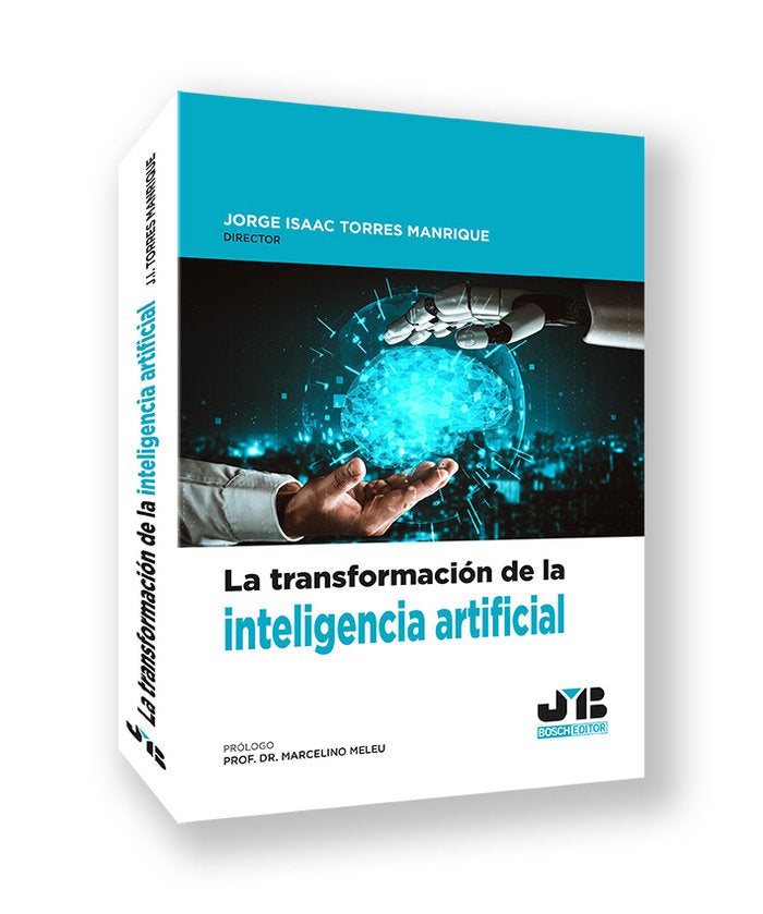 TRANSFORMACION DE LA INTELIGENCIA ARTIFICIAL, de TORRES MANRIQUE, JORGE ISAAC | portada del libro