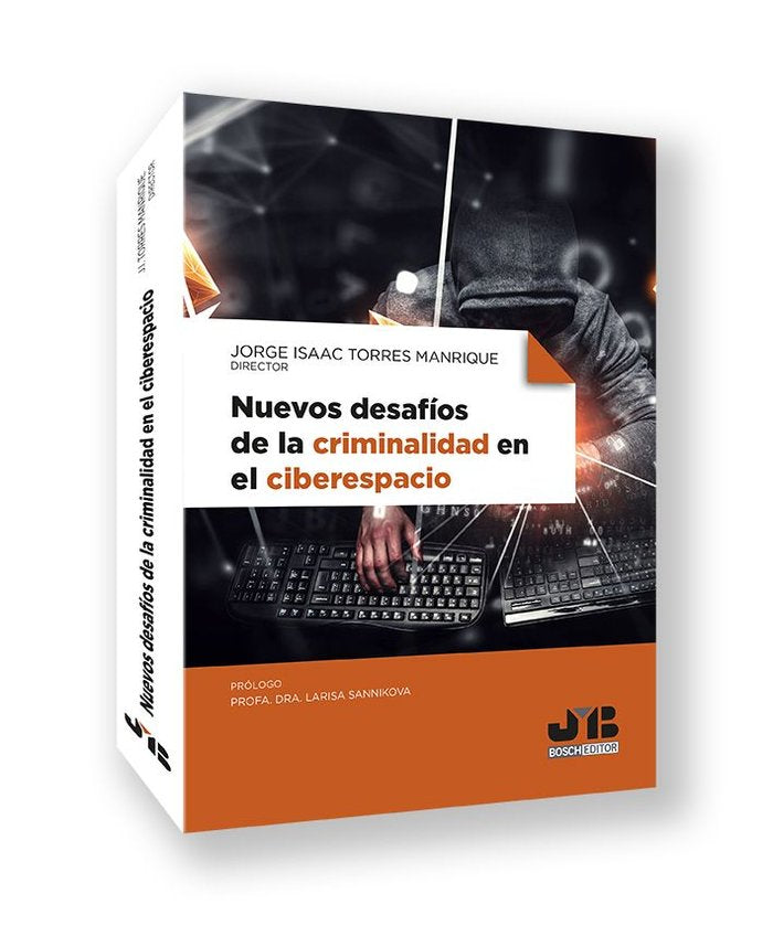 NUEVOS DESAFIOS DE LA CRIMINALIDAD EN EL CIBERESPACIO, de TORRES MANRIQUE, JORGE ISAAC | portada del libro