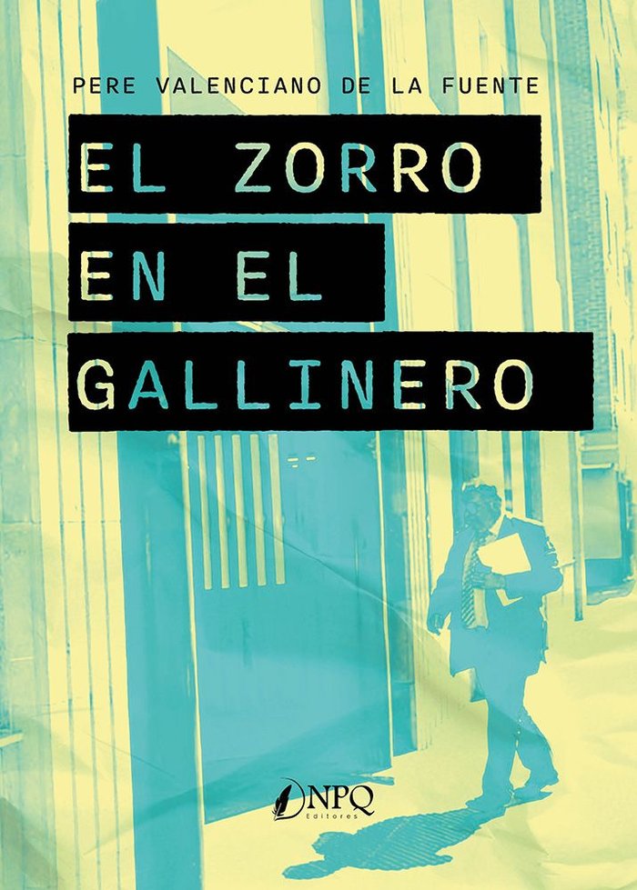 EL ZORRO EN EL GALLINERO, de VALENCIANO DE LA FUENTE, PERE | portada del libro