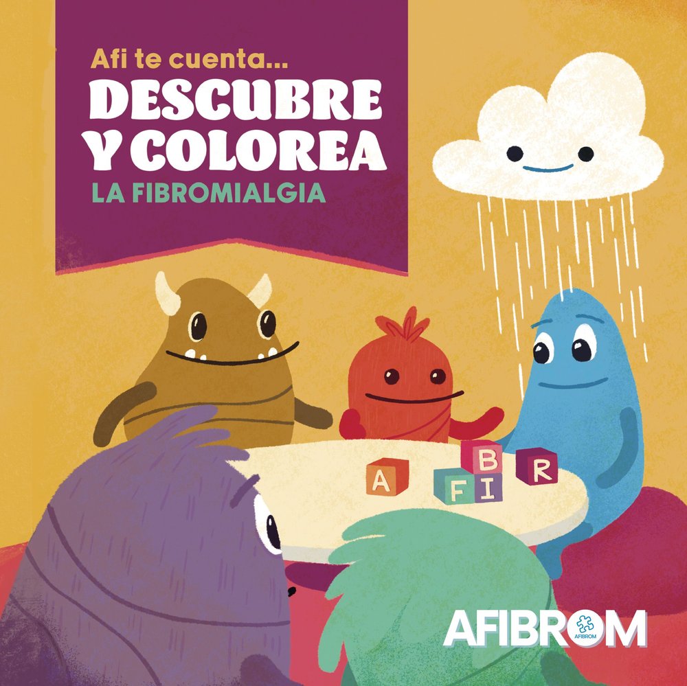 AFI TE CUENTA... DESCUBRE Y COLOREA LA FIBROMIALGIA, de AFIBROM | portada del libro