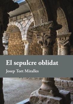 EL SEPULCRE OBLIDAT, de TORT MIRALLES, JOSEP | portada del libro