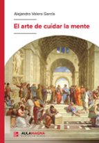 El arte de cuidar la mente, de ALEJANDRO VALERO GARCIA | portada del libro
