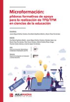 MICROFORMACIÓN: PÍLDORAS FORMATIVAS DE APOYO PARA LA REALIZACIÓN DE TFG/TFM EN CIENCIAS DE LA EDUCACIÓN, de EVA MARIA ESPIÑEI