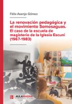LA RENOVACIÓN PEDAGÓGICA Y EL MOVIMIENTO SOMOSAGUAS. EL CASO DE L A ESCUELA DE MAGISTERIO DE LA IGLESIA ESCUNI (1967 - 1983),