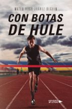 Con botas de hule, de MATEO HUGO JUAREZ OLGUIN | portada del libro