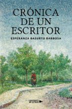 Crónica de un escritor, de ESPERANZA BASURTO BARBOSA | portada del libro