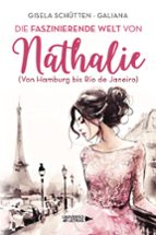 DIE FASZINIERENDE WELT VON NATHALIE, de GISELA SCHUTTEN GALIANA | portada del libro
