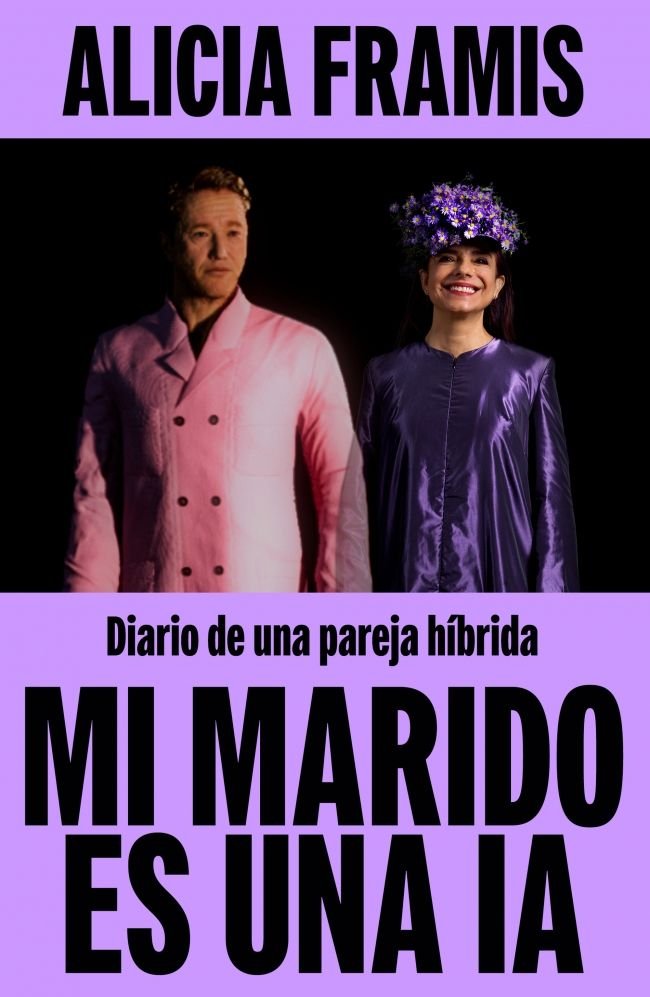 Mi marido es una IA, de ALICIA FRAMIS | portada del libro