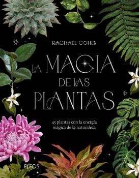 MAGIA DE LAS PLANTAS, LA, de RACHAEL COHEN | portada del libro