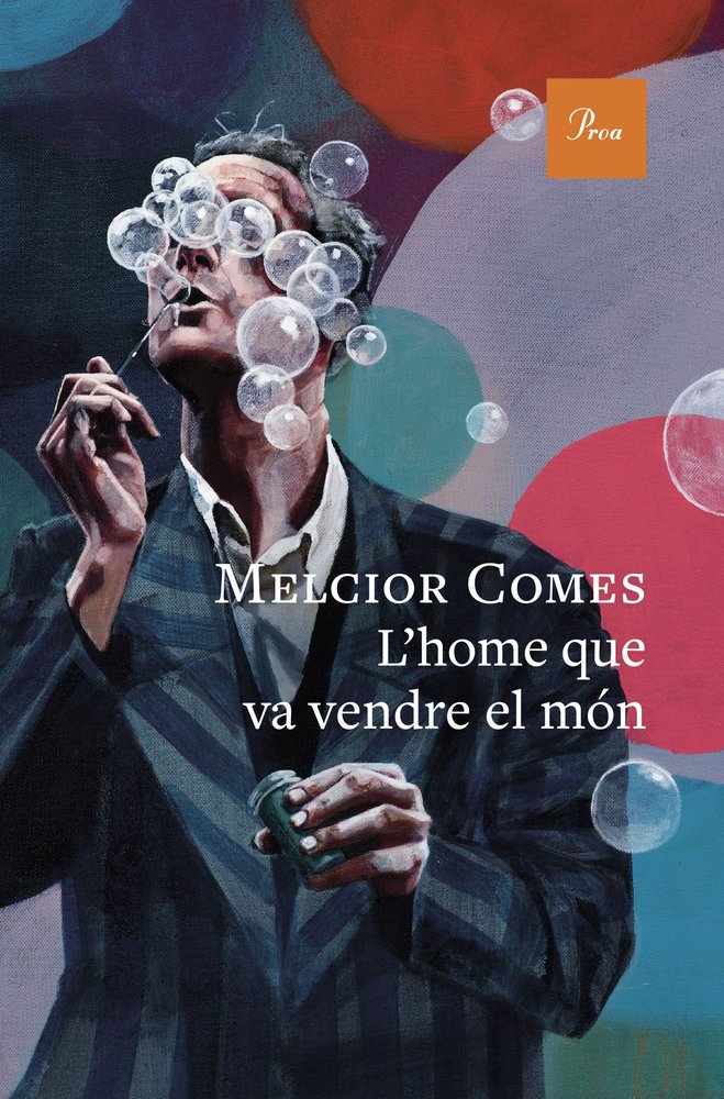 L'HOME QUE VA VENDRE EL MON, de COMES, MELCIOR | portada del libro