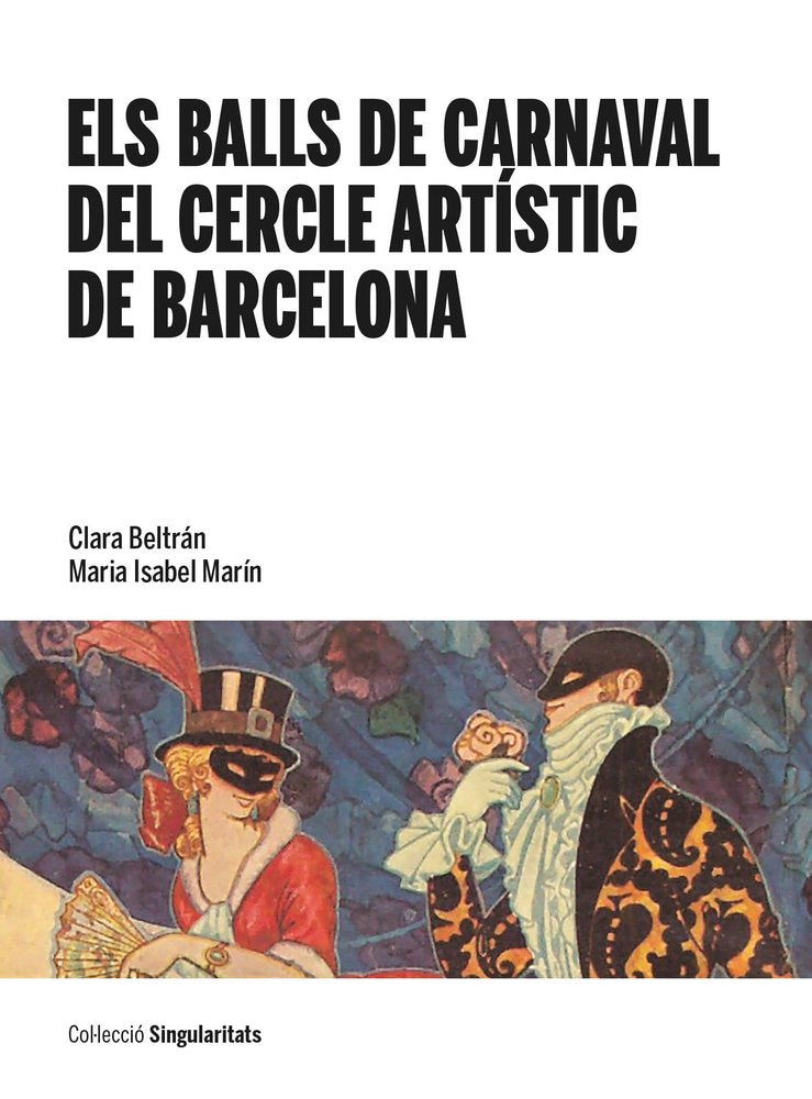 ELS BALLS DE CARNAVAL DEL CERCLE ARTISTIC DE BARCELONA, de BELTRAN, CLARA | portada del libro