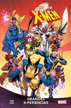 MA28 X-MEN 97 GRANDES X-PERIENCIAS, de STEVE FOXE | portada del libro