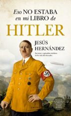 ESO NO ESTABA EN MI LIBRO DE HITLER, de Jesús Hernández | portada del libro