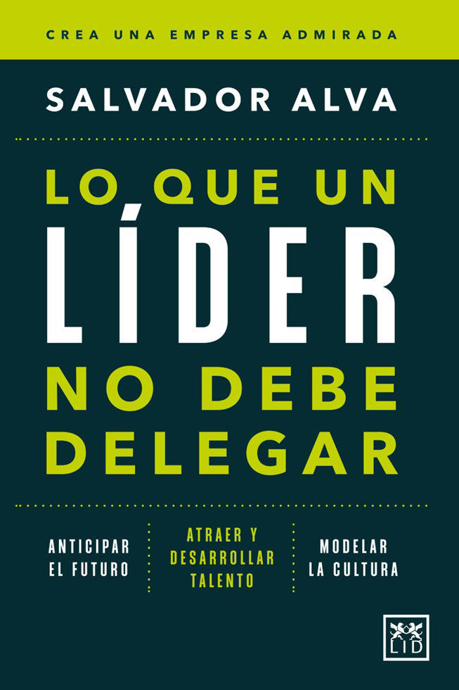 Lo que un lider no debe delegar, de Alva,Salvador | portada del libro