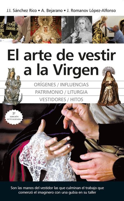 ARTE DE VESTIR A LA VIRGEN, EL (N.E.), de ROMANOV LOPEZ-ALFONSO | portada del libro