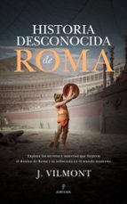 HISTORIA DESCONOCIDA DE ROMA, de J. VILMONT | portada del libro