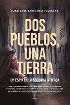 DOS PUEBLOS, UNA TIERRA, de JOSE LUIS SANCHEZ IGLESIAS | portada del libro