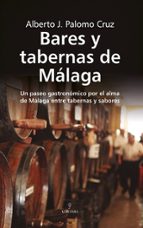 BARES Y TABERNAS DE MチLAGA, de ALBERTO J. PALOMO CRUZ | portada del libro