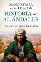 ESO NO ESTABA (LEB) HIST. DE AL チNDALUS, de Daniel Valdivieso Ramos | portada del libro