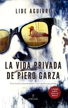 VIDA PRIVADA DE PIERO GARZA, LA, de AGUIRRE | portada del libro