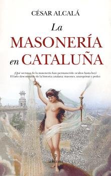 MASONERヘA EN CATALUムA, LA, de ALCALA | portada del libro
