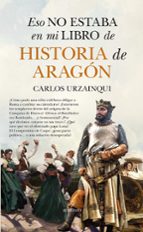 Eso no estaba en mi libro de historia de Aragón, de Carlos Urzainqui Biel | portada del libro
