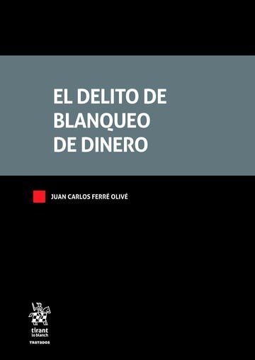 El delito de blanqueo de dinero, de FERRE OLIVE | portada del libro