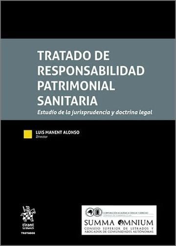 Tratado de responsabilidad patrimonial sanitaria. Estudio de la jurisprudencia y doctrina legal, de MANENT ALONSO | portada d