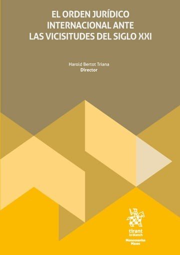 EL ORDEN JURIDICO INTERNACIONAL ANTE LAS VICISITUDES DEL SIG, de BERTOT TRIANA | portada del libro