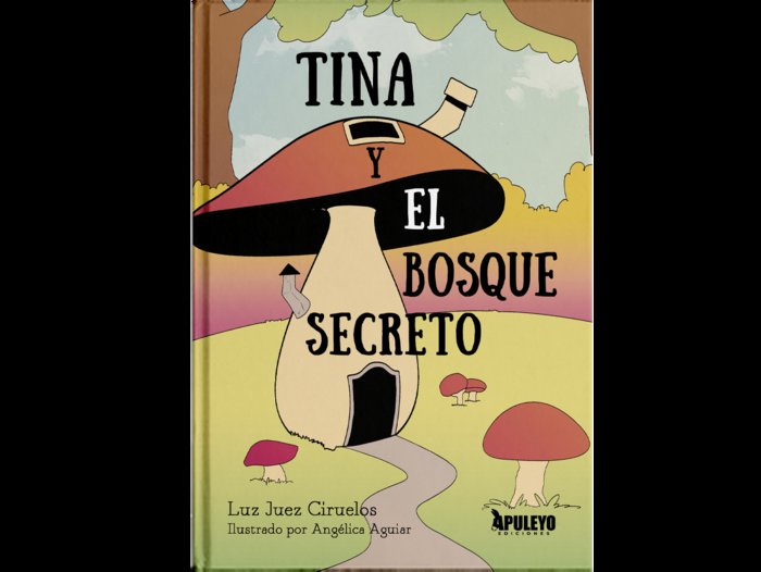 Tina y el bosque secreto, de Juez Ciruelos, María Luz | portada del libro