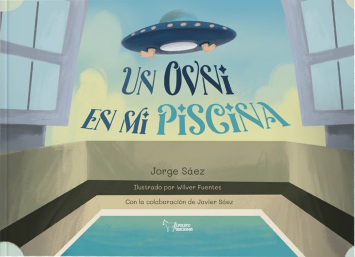 UN OVNI EN MI PISCINA, de SAEZ, JORGE | portada del libro