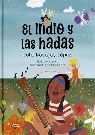 El indio y las hadas, de NAVAJAS LOPEZ, LOLA | portada del libro