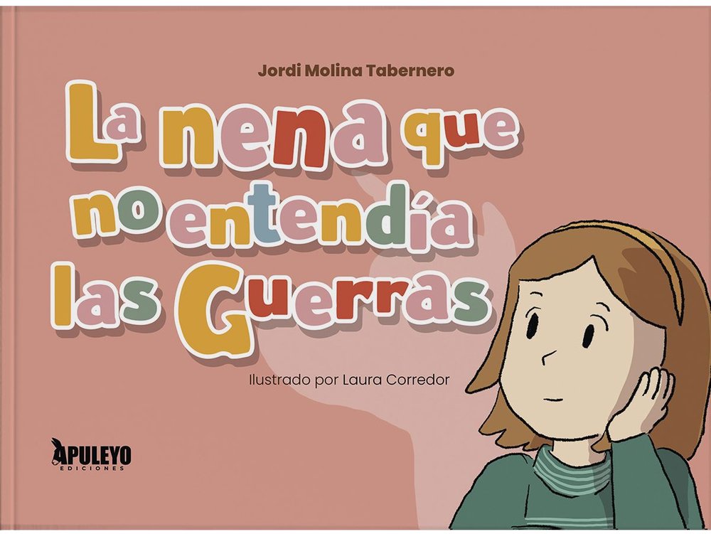 LA NENA QUE NO ENTENDIA LAS GUERRAS, de MOLINA TABERNERO, JORDI | portada del libro