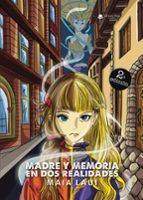 MADRE Y MEMORIA EN DOS REALIDADES, de MAIA LAUI | portada del libro
