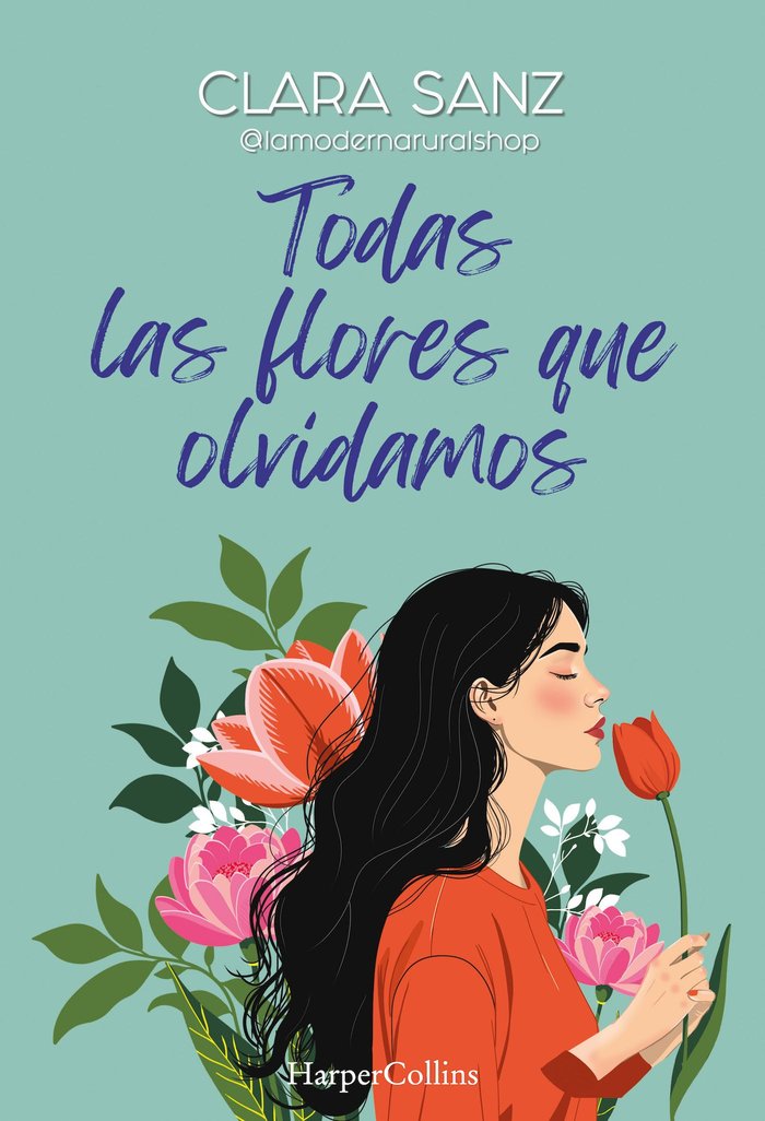 TODAS LAS FLORES QUE OLVIDAMOS, de CLARA SANZ | portada del libro