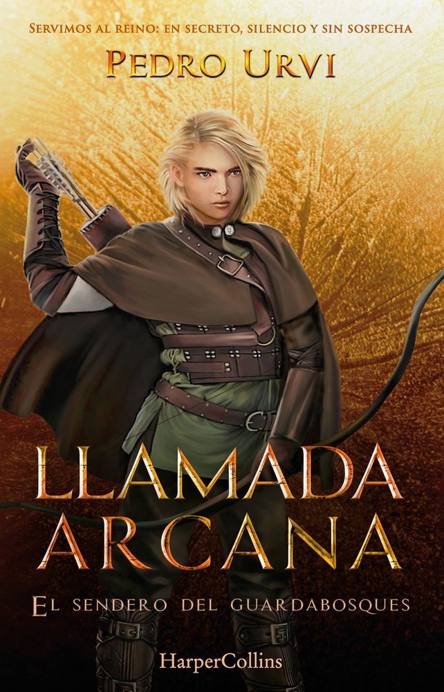 LLAMADA ARCANA (EL SENDERO DEL GUARDABOSQUES, LIBRO 13), de URVI, PEDRO | portada del libro