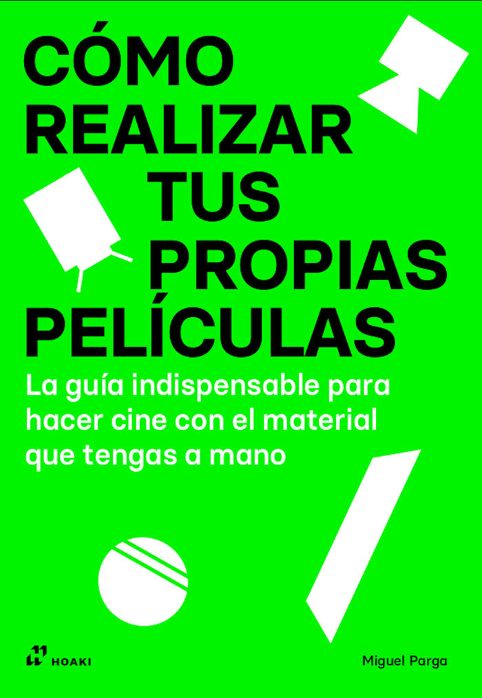 Como realizar tus propias peliculas, de Parga, Miguel | portada del libro
