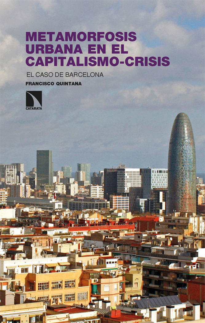Metamorfosis urbana en el capitalismo-crisis, de QUINTANA,FRANCISCO | portada del libro