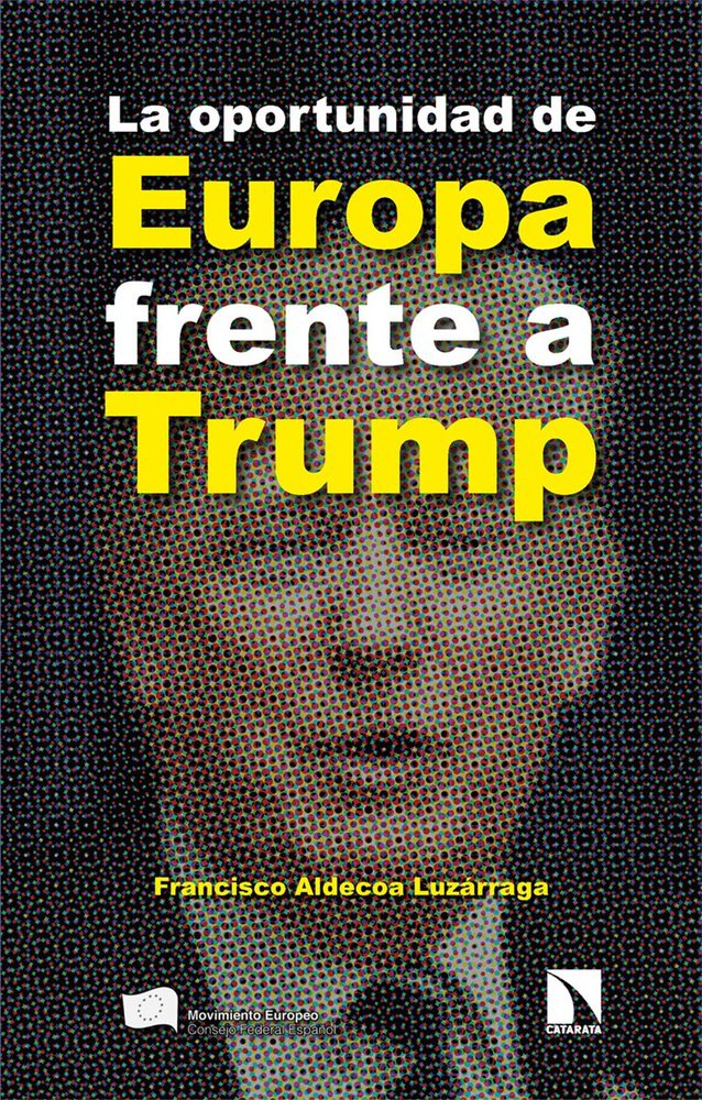 Oportunidad de europa frente a Trump, La, de ALDECOA,FRANCISCO | portada del libro