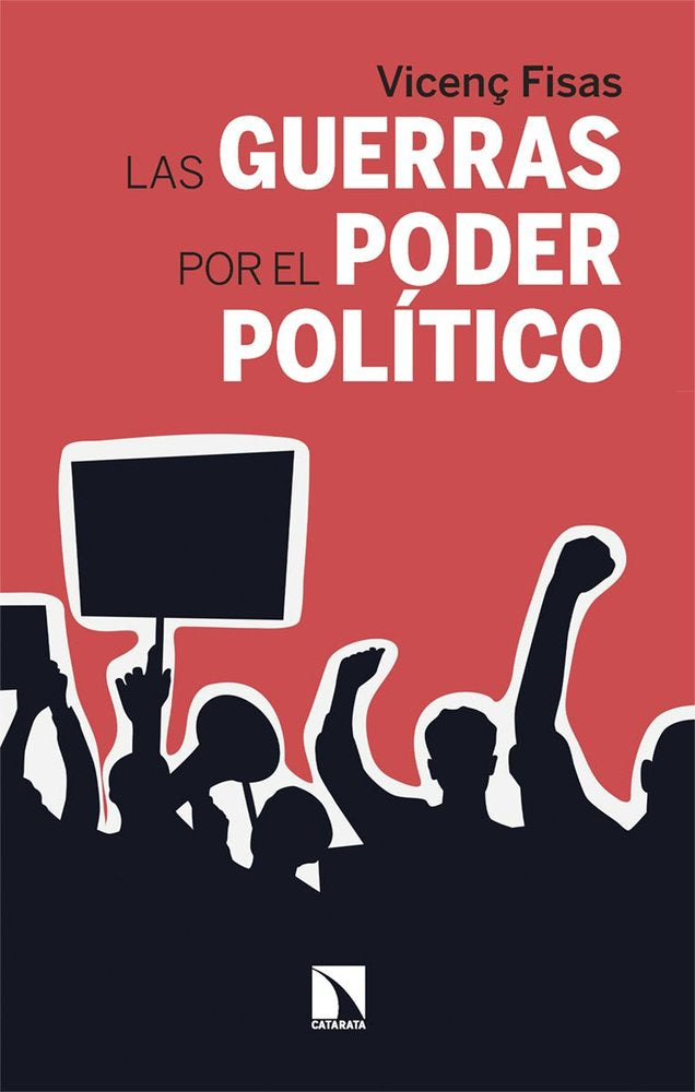 Las guerras por el poder politico, de FISAS,VICENÇ | portada del libro