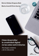 COMO DESARROLLAR LA CREATIVIDAD DIGITAL EN LAS AULAS UNIVERS, de OROPESA RUIZ, NIEVES FATIMA | portada del libro